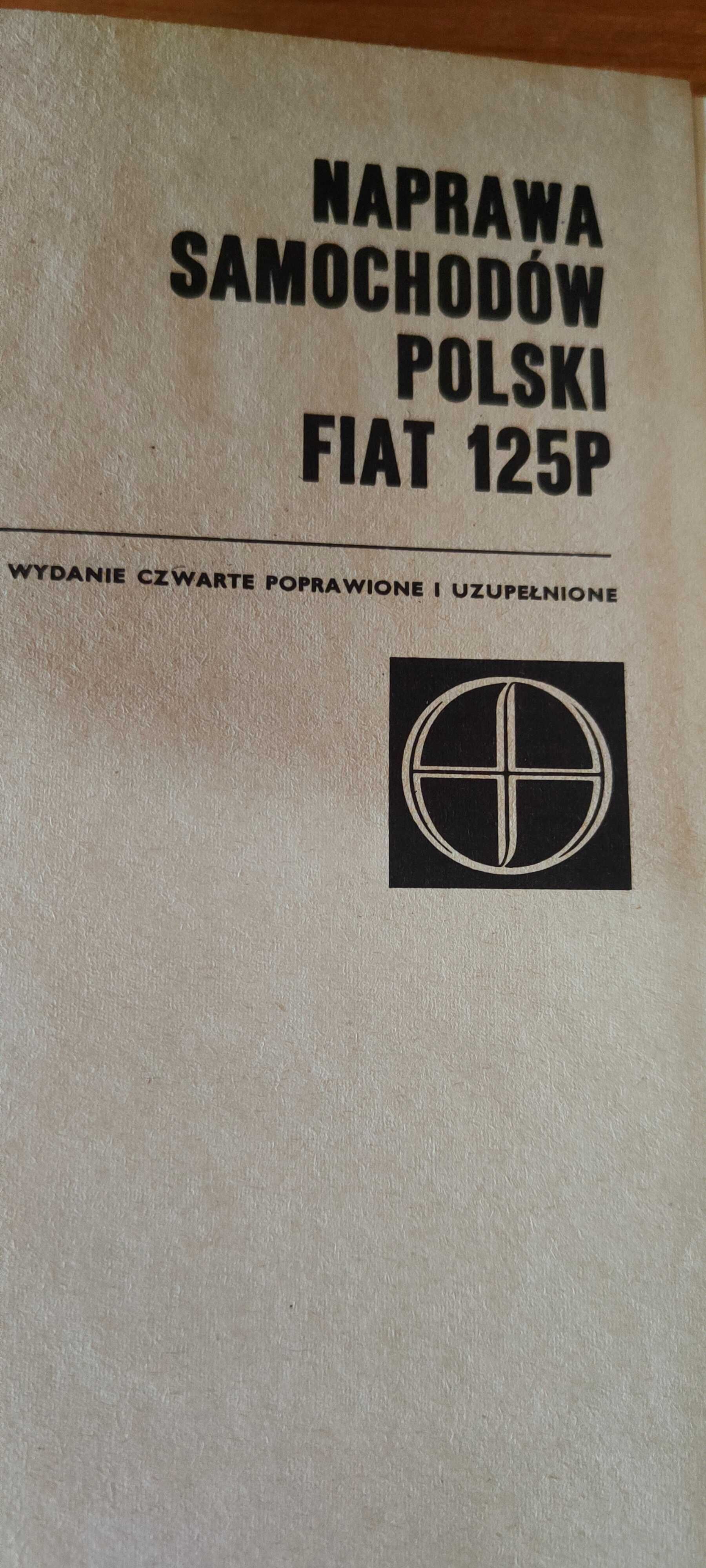 Książka " Naprawa samochodów- Polski Fiat 125p wydanie 4 rok 1978