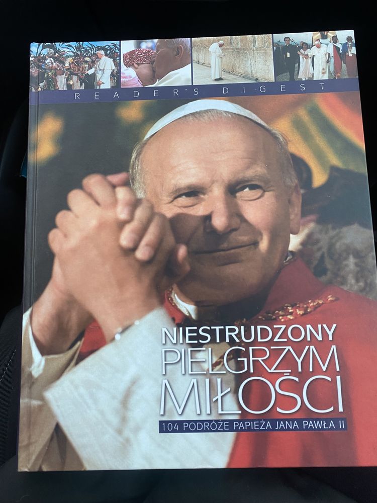 Niestrudzony Pielgrzym Miłości Jan Paweł Drugi Reader’s Digest