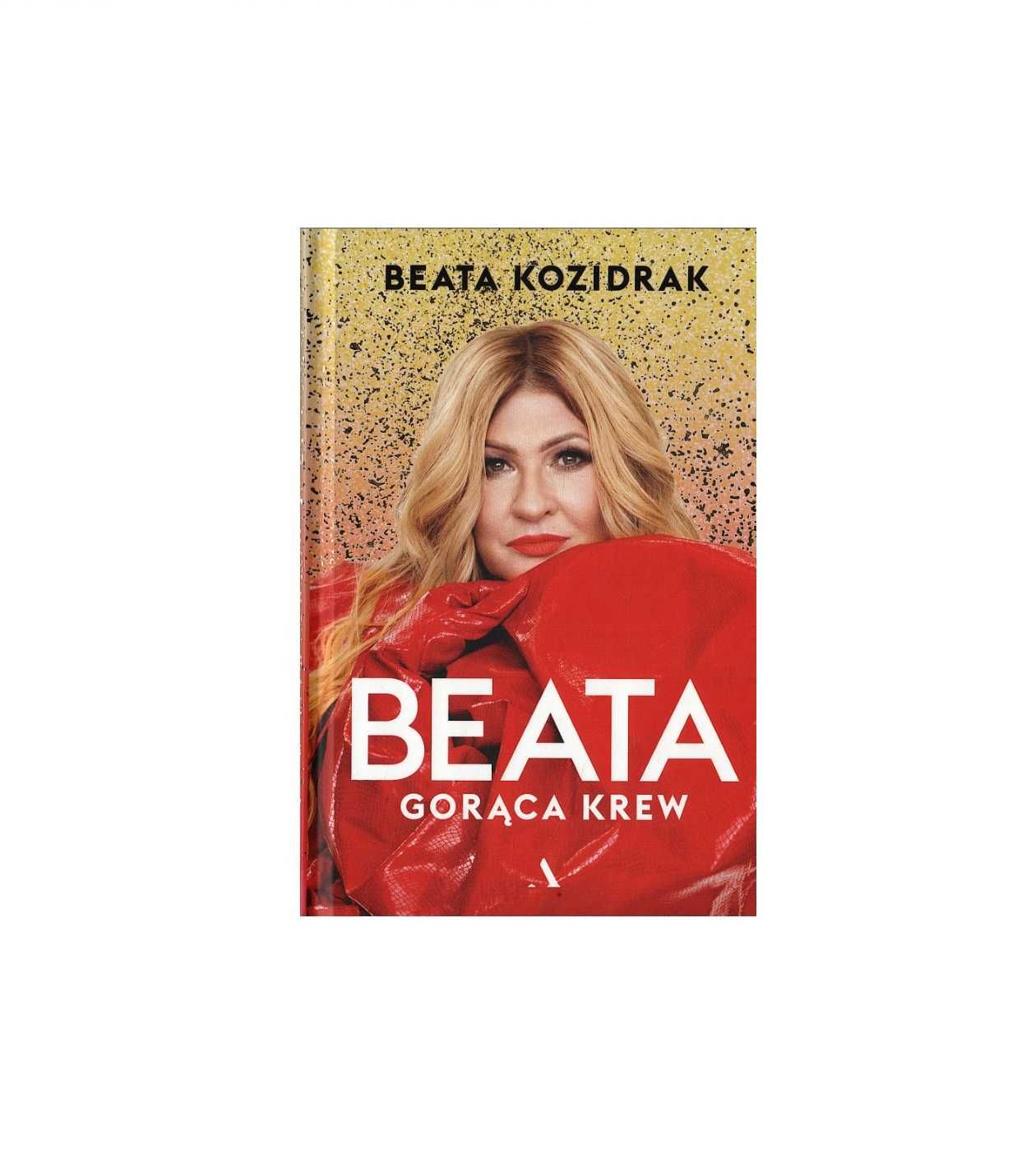 Beata. Gorąca krew - Beata Kozidrak