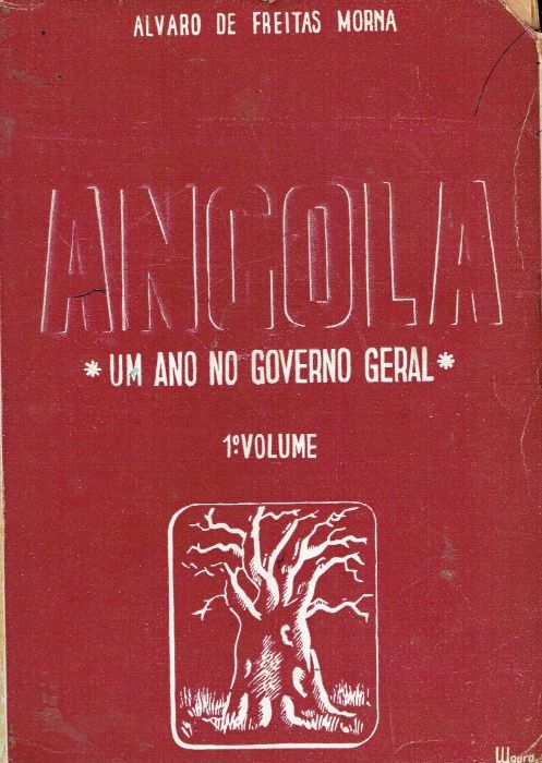 2162 ANGOLA. Um Ano no Govêrno Geral. (1942/1943). de Alvaro de Fre