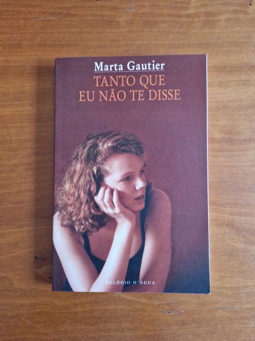 Romance "Tanto que eu não te disse", de Marta Gautier.