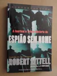 A Incrível e Triste História do Espião Sem Nome de Robert Littell