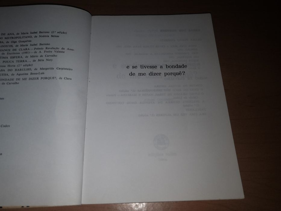 E se tivesse a bondade de me dizer porquê?