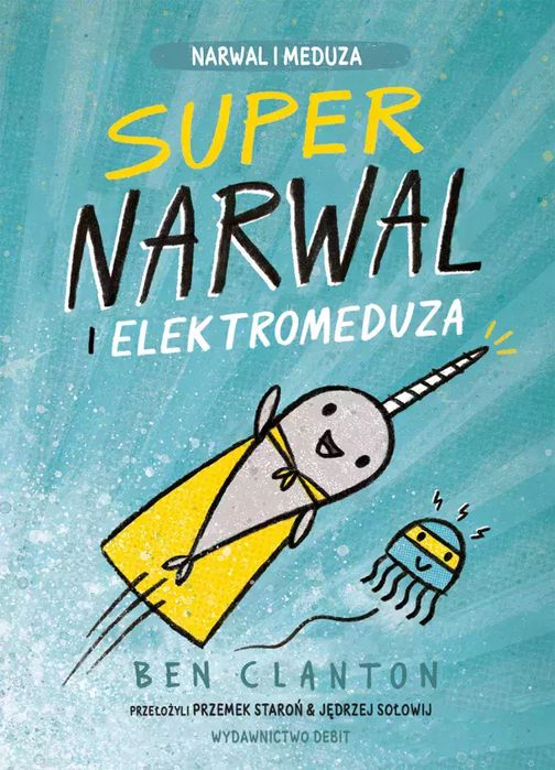 Supernarwal i elektromeduza. Sonia Draga. Nowy Produkt