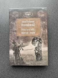 „Przez kraj ludzi, zwierząt i bogów” Antoni Ferdynand Ossendowski