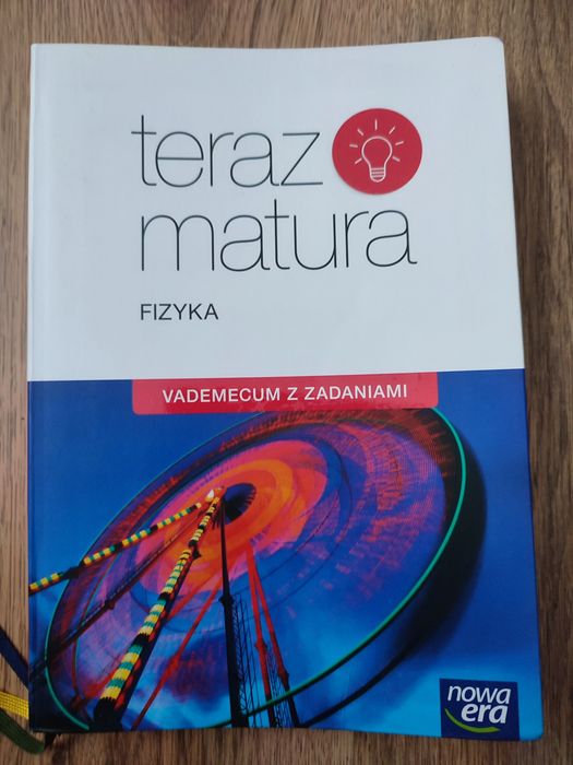 Teraz matura. Fizyka. Vademecum z zadaniami. Nowa era