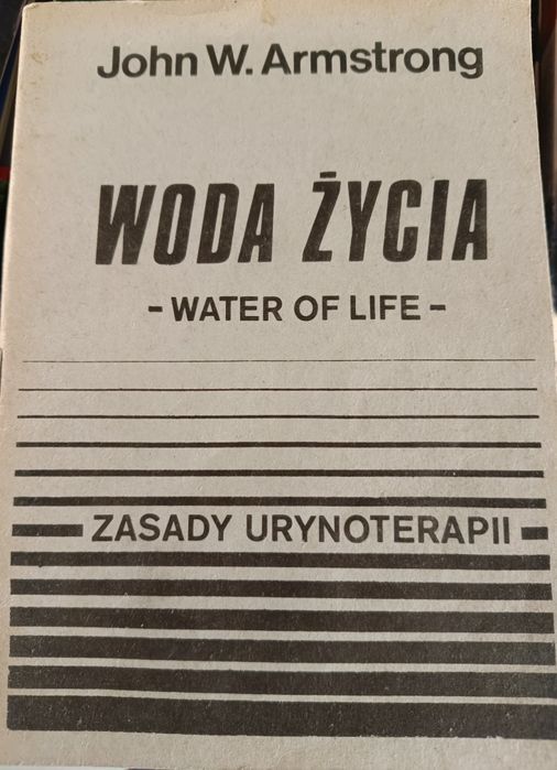Woda życia. Zasady urynoterapii John W. Armstrong