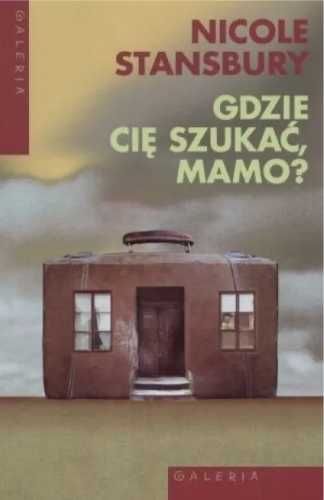 Gdzie cię szukać, mamo? - Nicole Stansbury