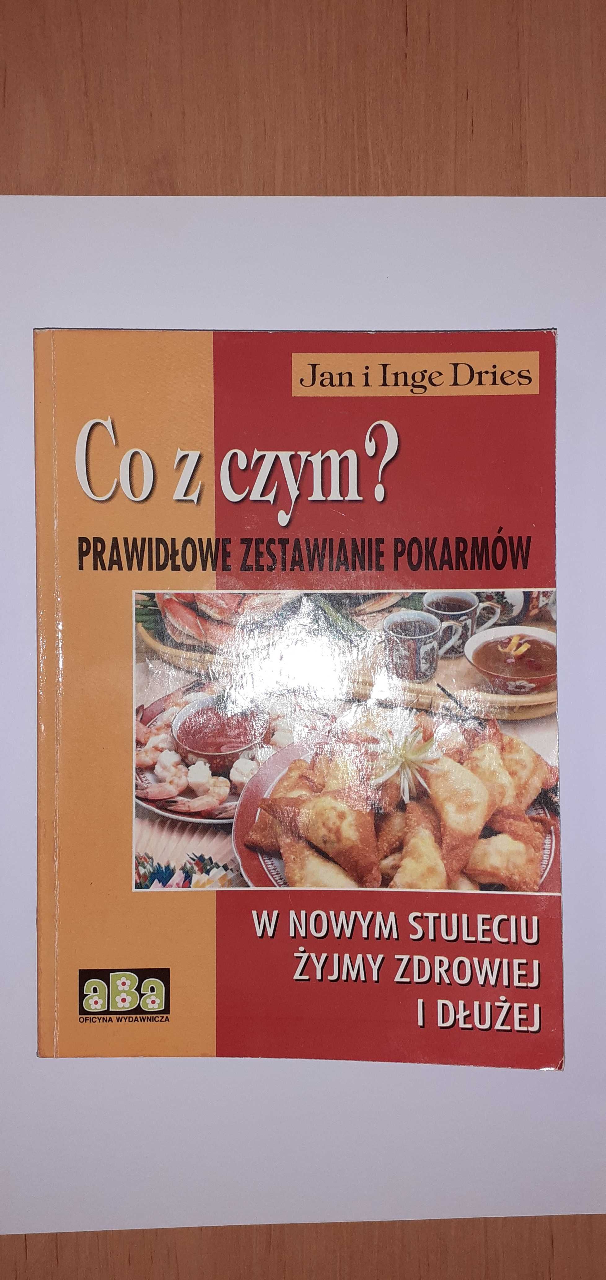 Co z czym? Prawidłowe zestawienie pokarmów Jan i Inge Dries