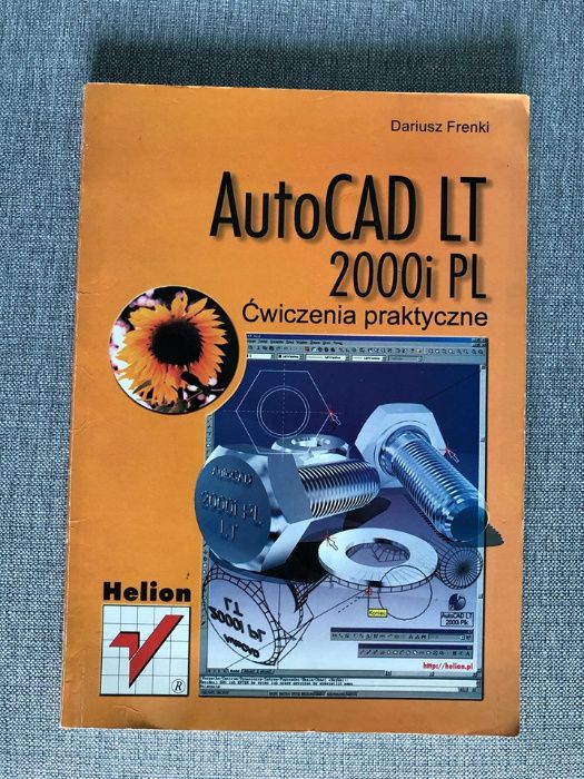 AutoCAD LT 2000i PL Ćwiczenia praktyczne