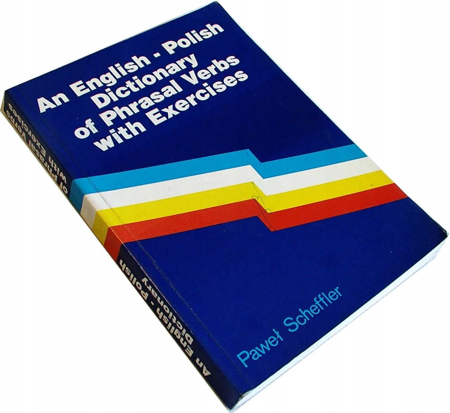 An English Polish dictionary of phrasal verbs with exercices