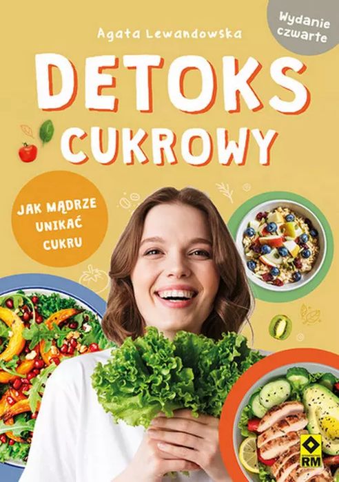 Detoks cukrowy Jak mądrze unikać cukru. RM. Nowy Produkt