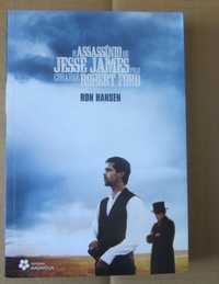 Ron Hansen - O ASSASSÍNIO DE JESSE JAMES PELO COBARDE ROBERT FORD