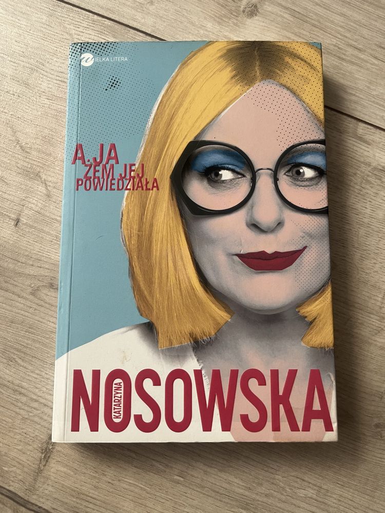 Katarzyna Nosowska „A ja żem jej powiedziała”