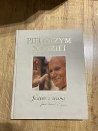 Książka „Pielgrzym nadziei” Jestem z Wami Jan Paweł II