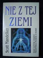 "Nie z tej ziemi" Scott Mandelker