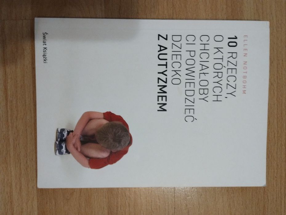 10 rzeczy, o których chciałoby ci powiedzieć dziecko z autyzmem