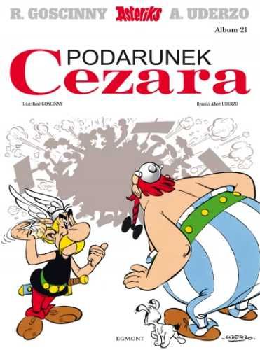 Asteriks T.21 Podarunek Cezara - Ren Goscinny, Albert Uderzo