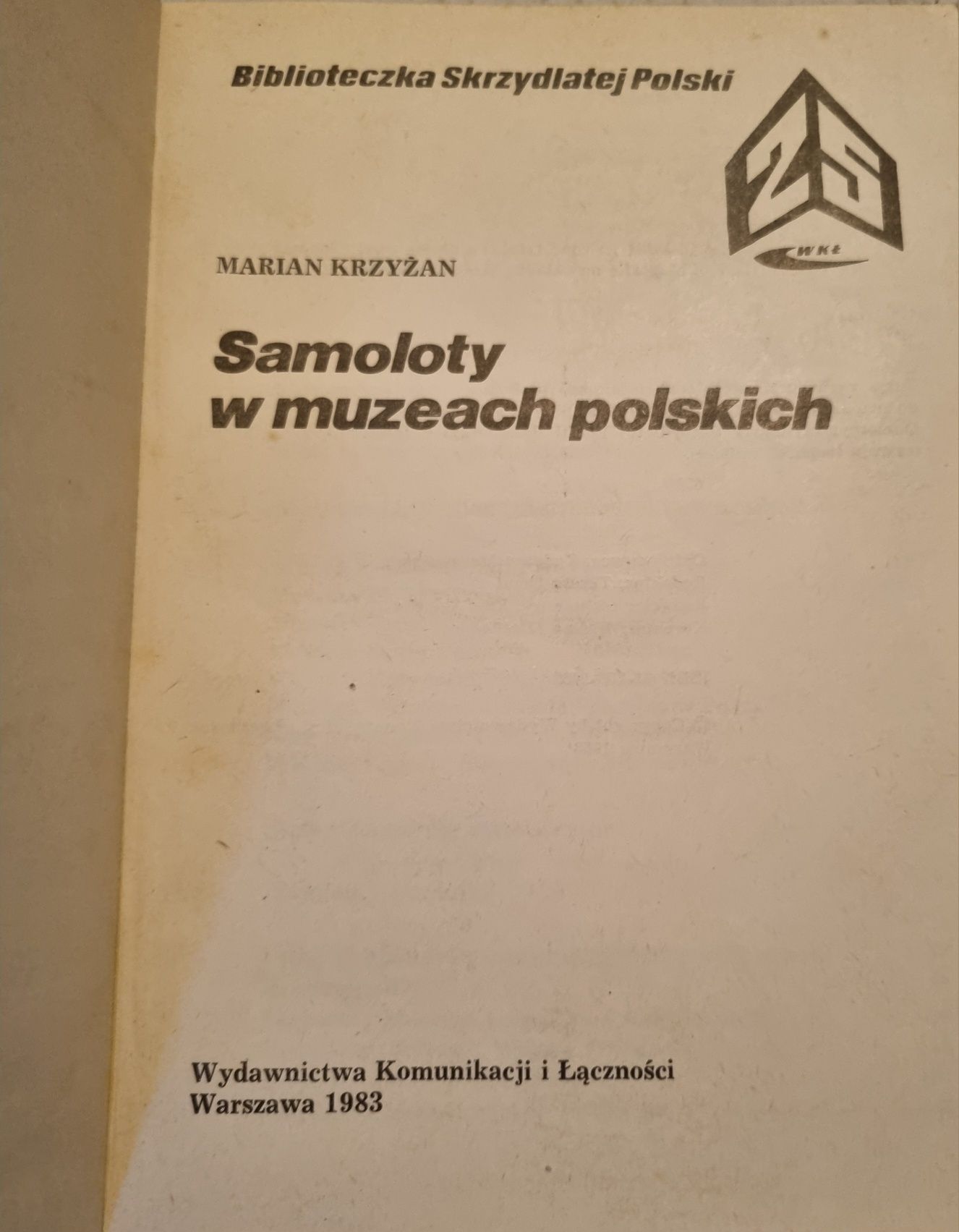 Samoloty w muzeach polskich Marian Krzyżan WKiŁ 1983 Warszawa