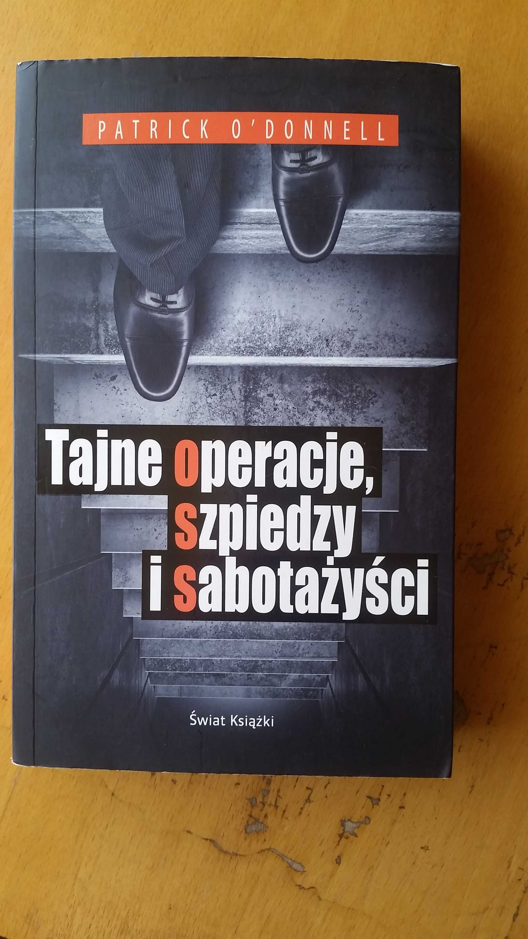 Patrick O'Donnell Tajne operacje, szpiedzy i sabotażyści