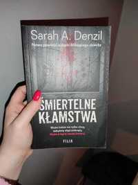 Śmiertelne kłamstwa - Sarah A. Denzil