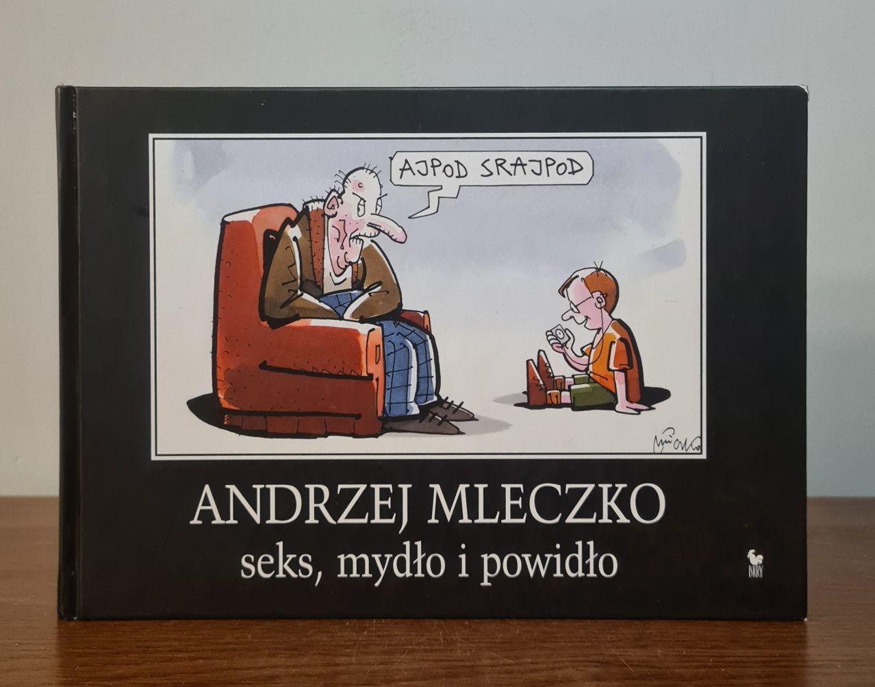 "Seks, mydło i powidło" - Andrzej Mleczko