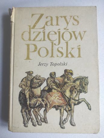 Zarys dziejów Polski - Jerzy Topolski - 1986