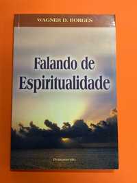 Falando de espiritualidade - Wagner D. Borges