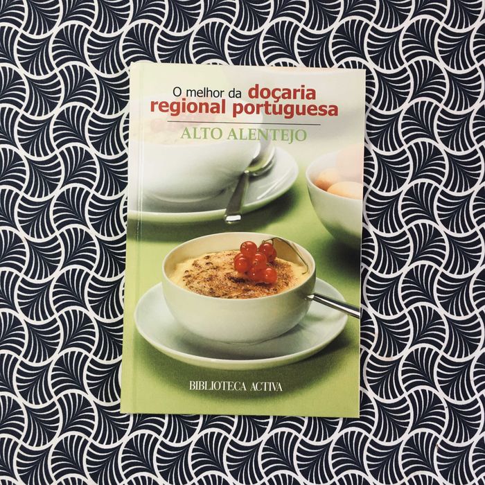 O Melhor da Doçaria Regional Portuguesa: Alto Alentejo