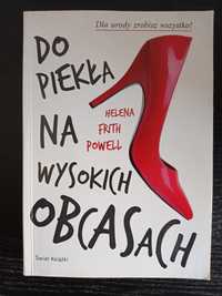 Helena Frith Powell - Do piekła na wysokich obcasach