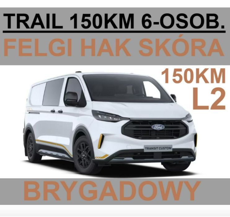 Ford Transit Custom  Trail L2 150KM 6-os. Brygadowy Hak Skóra Osłona pod silnikiem