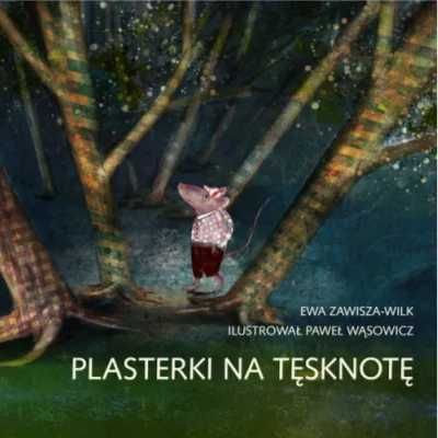 Plasterki na tęsknotę - Ewa Zawisza-Wilk, Paweł Wąsowicz