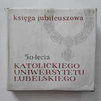 księga jubileuszowa 50-lecia Katolickiego Uniwersytetu Lubelskiego