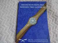 Środkowoeuropejskie dziedzictwo lotnicze. Acta Aeronautica