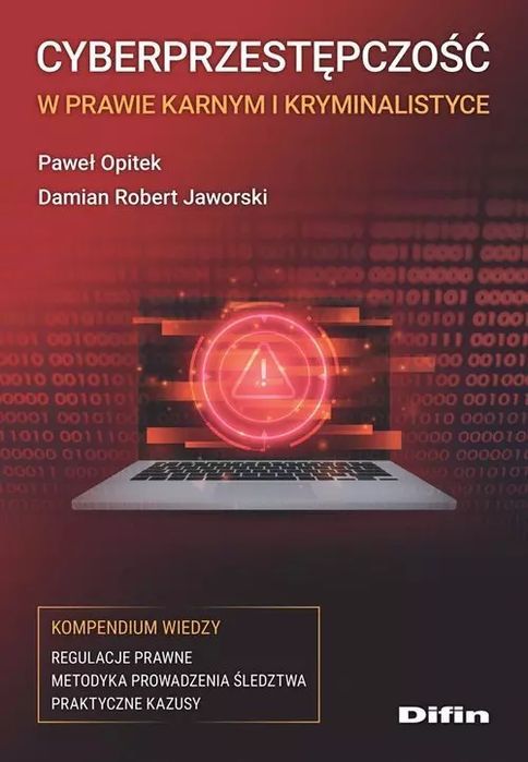 Cyberprzestępczość W Prawie Karnym I Kryminalistyce. Kompendium Wiedzy