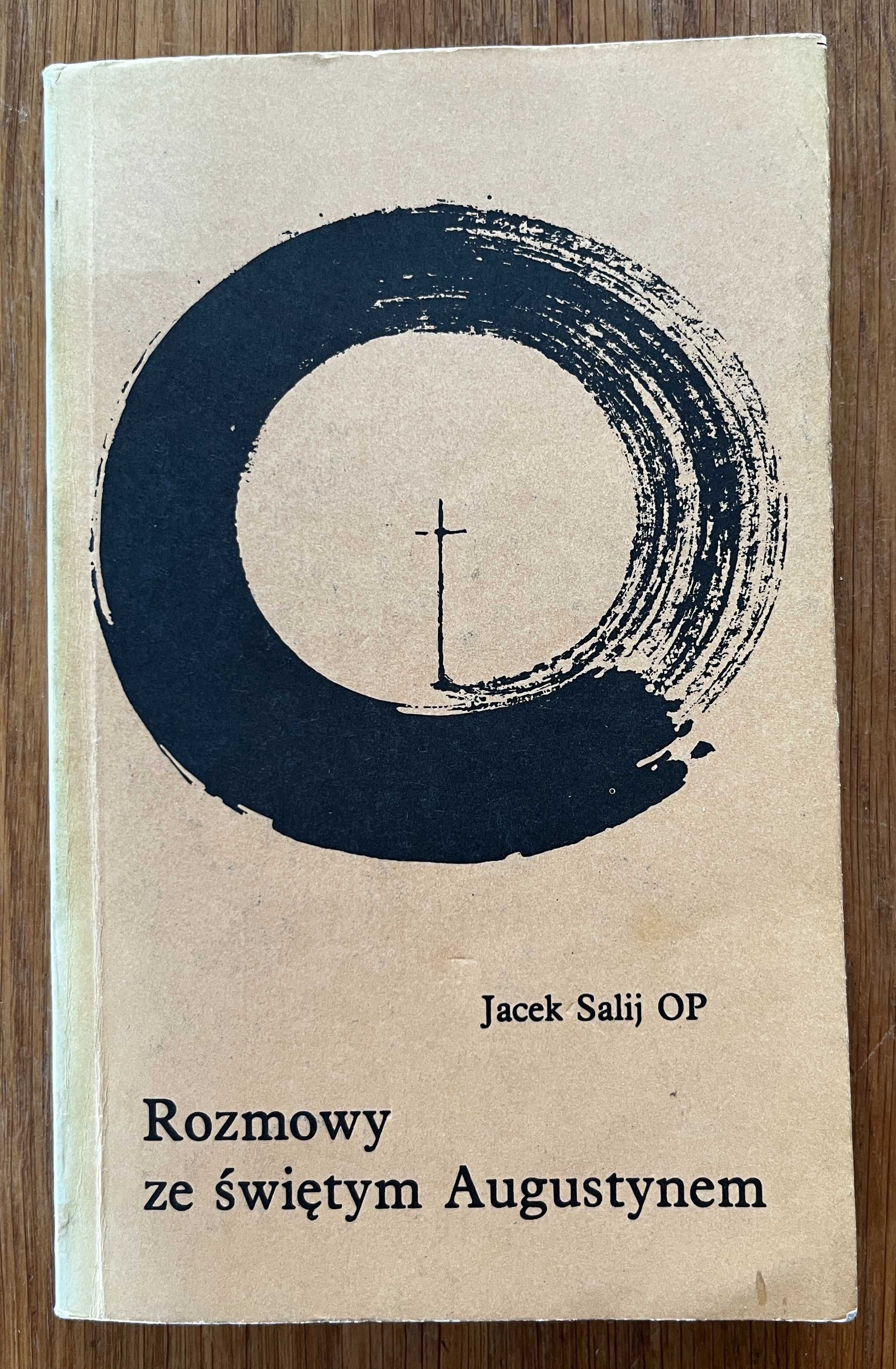ROZMOWY ZE ŚWIĘTYM AUGUSTYNEM sens życia Jacek Salij OP 1985