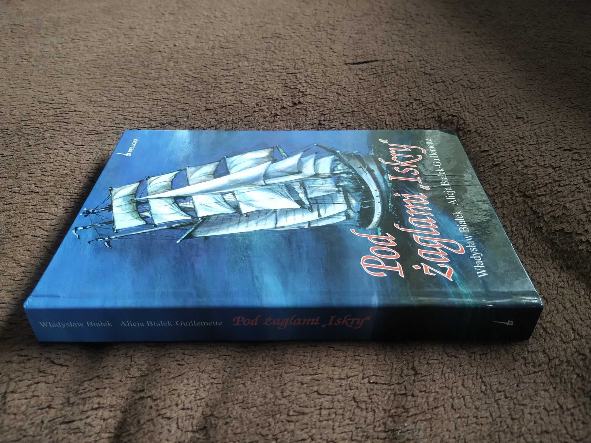 Książka "Pod żaglami "Iskry"" W. Białek, A.Białek - Guillemente, nowa