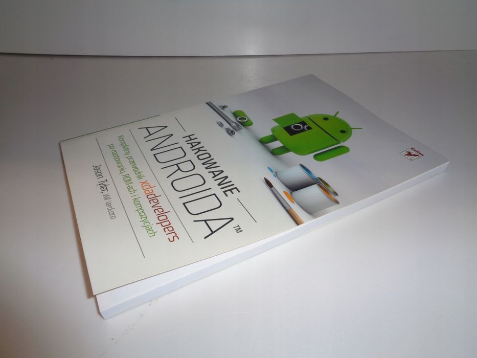 Hakowanie Androida. Kompletny przewodnik XDA Developers Tyler, Verduzc