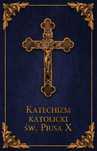 Katechizm Katolicki Św. Piusa X (Granat) Praca Zbiorowa
