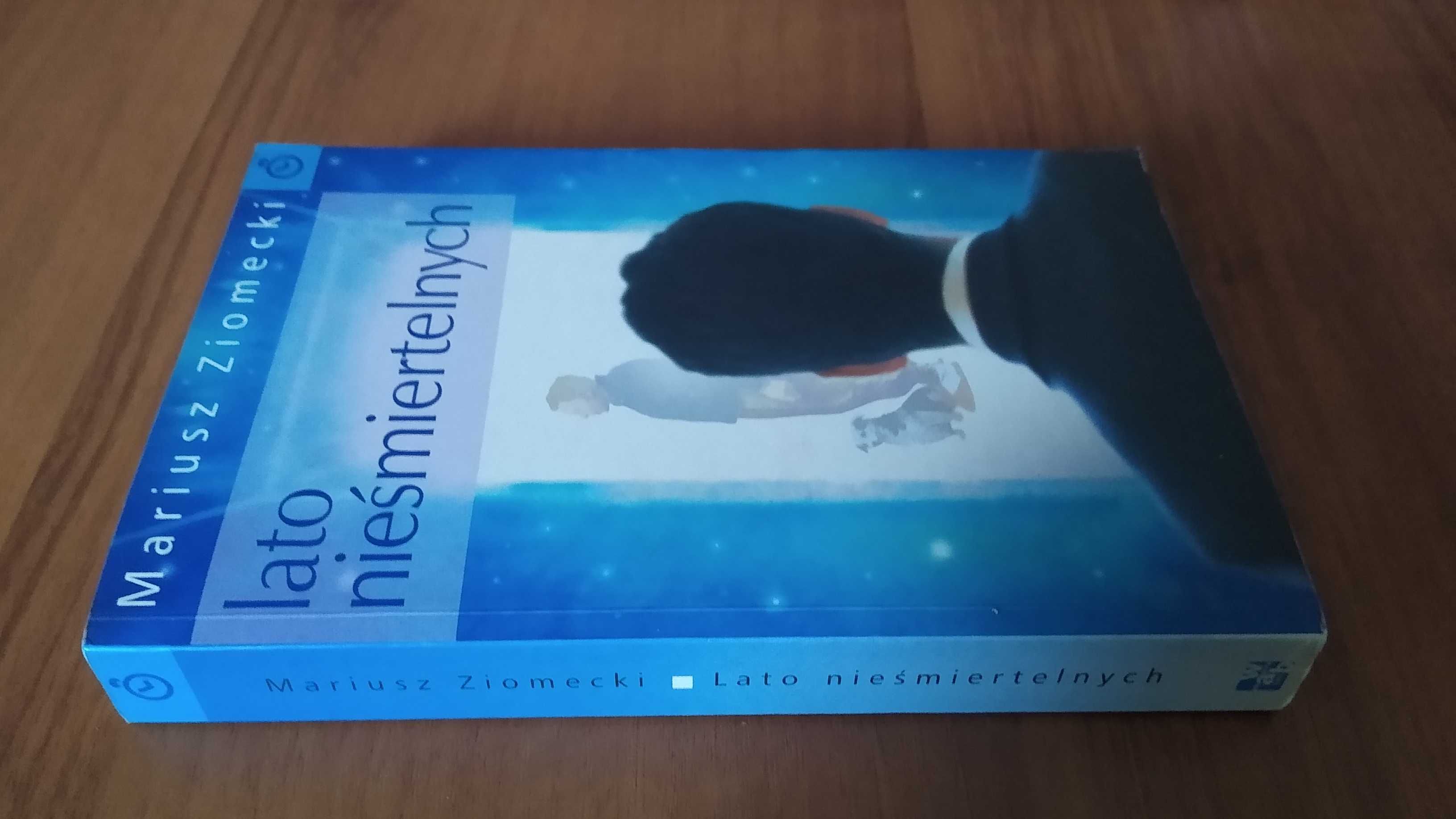 Lato nieśmiertelnych / Mariusz Ziomecki.