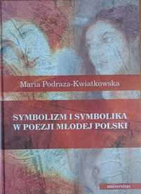 M. Podraza-Kwiatkowska - Symbolizm i symbolika w poezji młodej polski