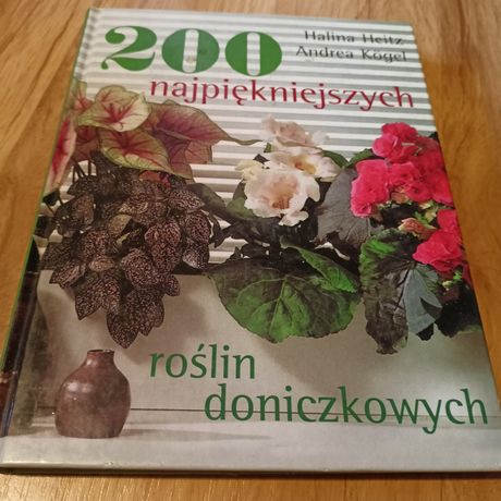 200 najpiękniejszych kwiatów doniczkowych