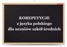 KOREPETYCJE Z JĘZYKA POLSKIEGO dla uczniów szkół średnich
