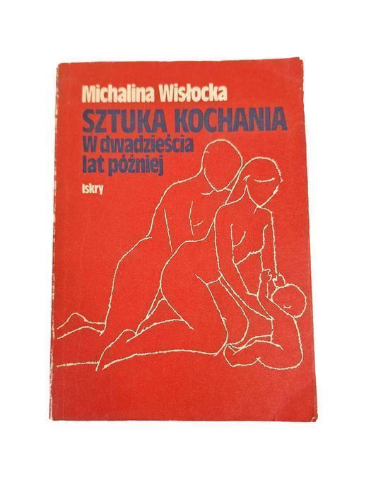 Sztuka Kochania. W Dwadzieścia Lat Później - Michalina Wisłocka