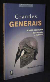 Livro Grandes Generais A arte da Guerra de Alexandre a Napoleão