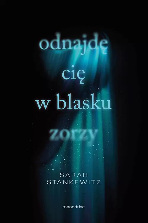 Odnajdę cię w blasku zorzy. Moondrive