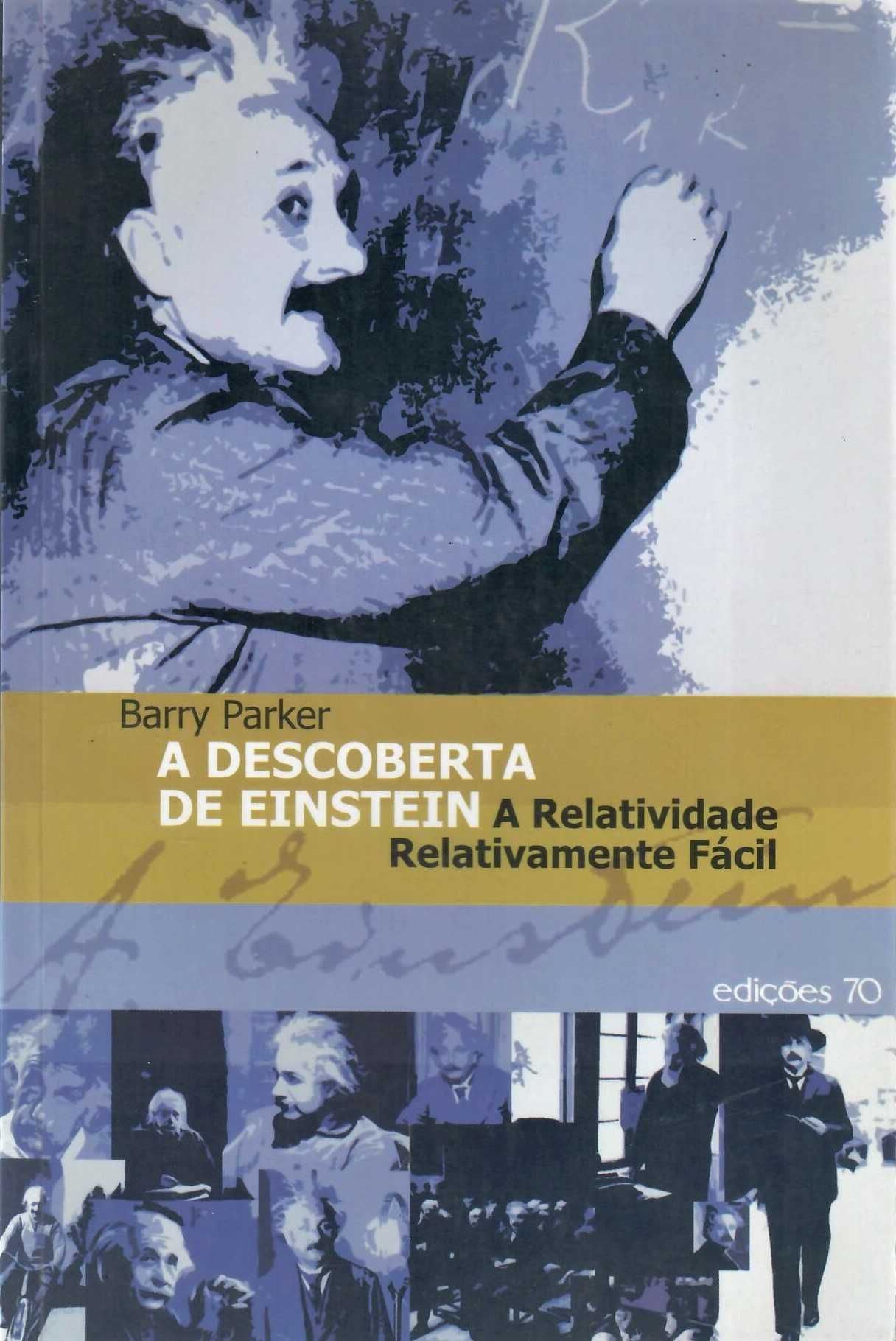 «A Descoberta de Einstein - A Relatividade Relativamente Fácil»