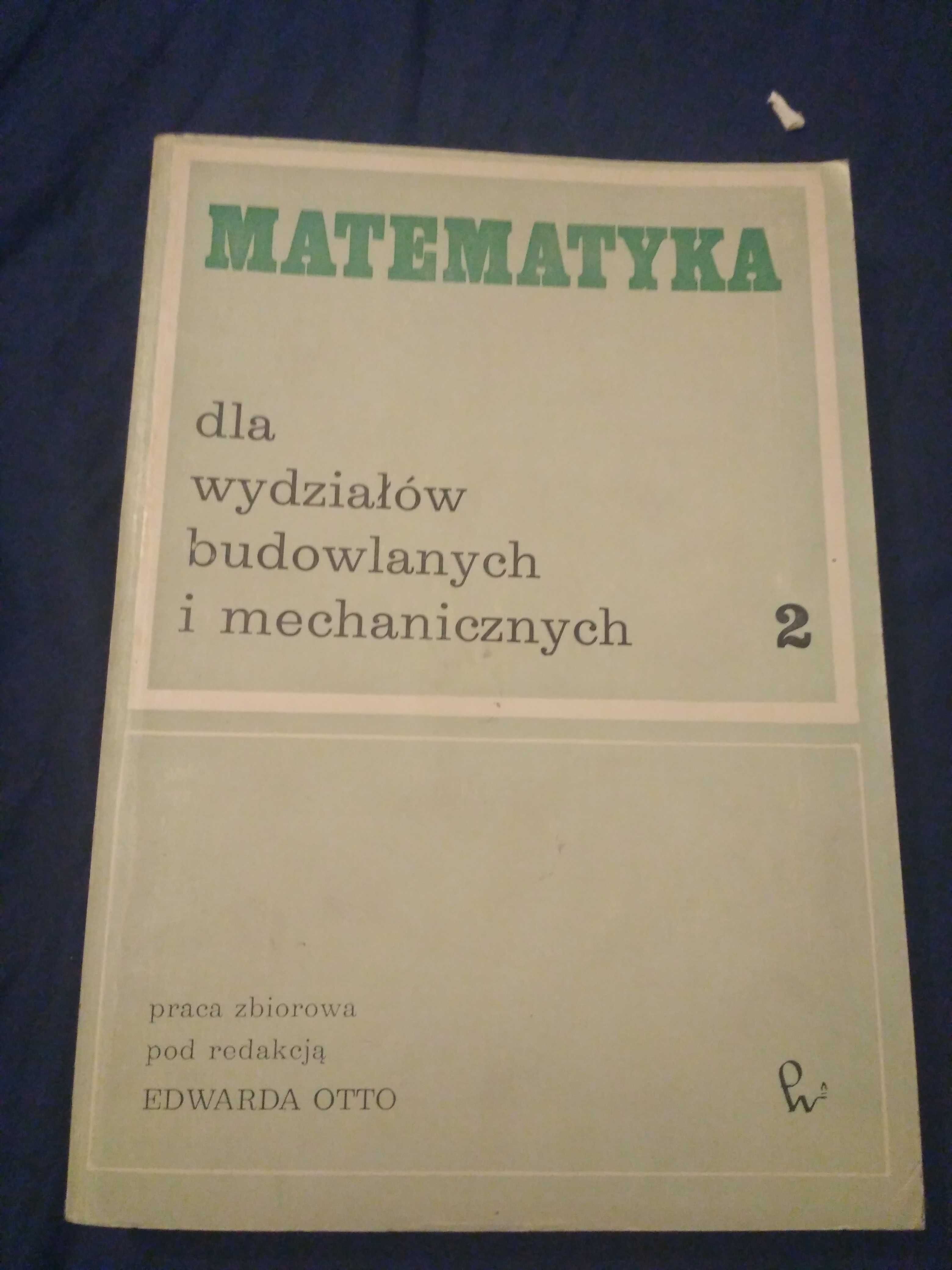 Matematyka dla wydziałów budowlanych i mechanicznych TOM II