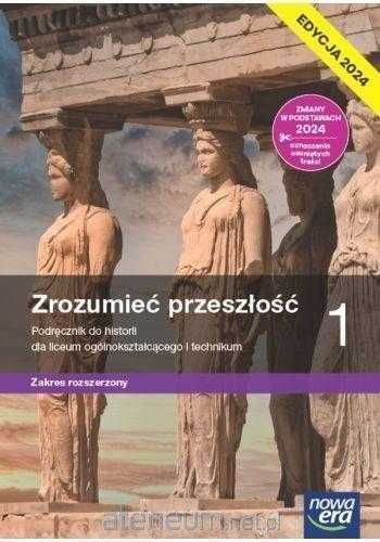 Zrozumieć Przeszłość 1 EDYCJA 2024 Podręcznik rozszerzony Nowa Era