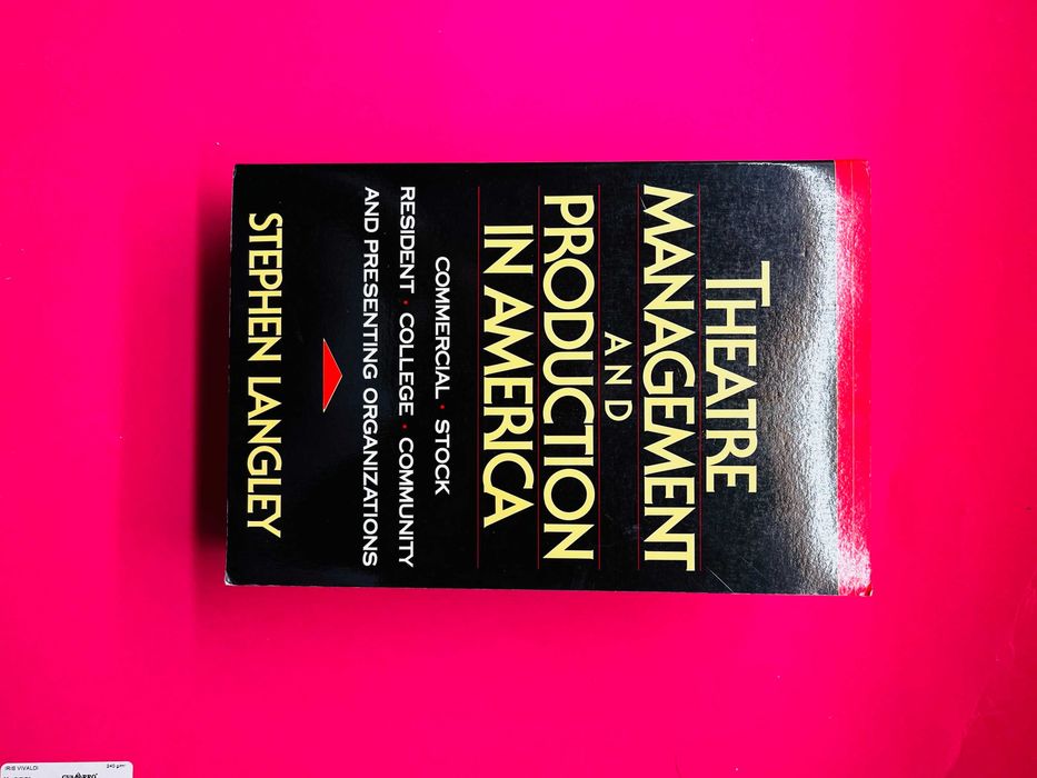 THEATRE MANAGEMENT and PRODUCTION IN AMERICA - Stephen Langley